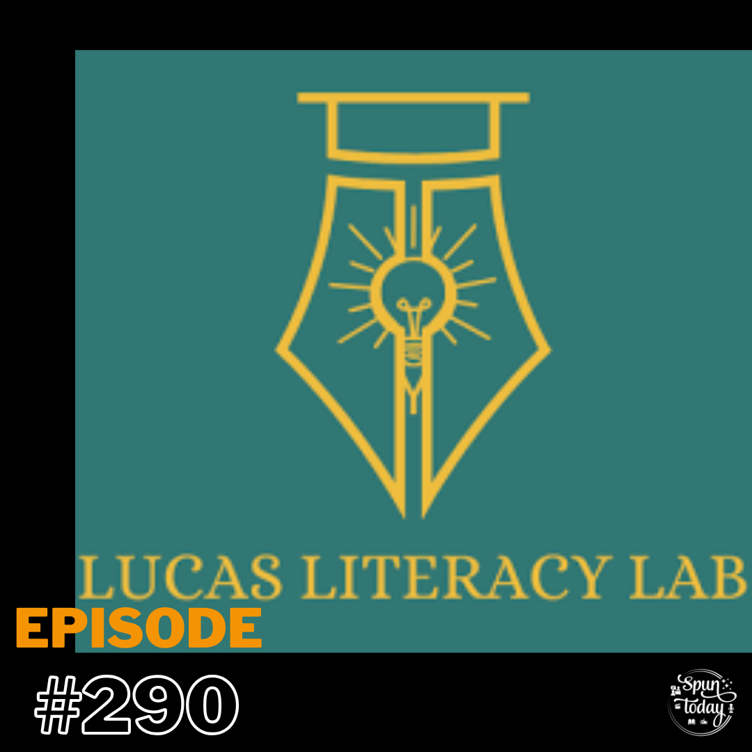 #290 – Building the Lucas Literacy Lab: One Writer’s Journey from Home Classroom to School Founder