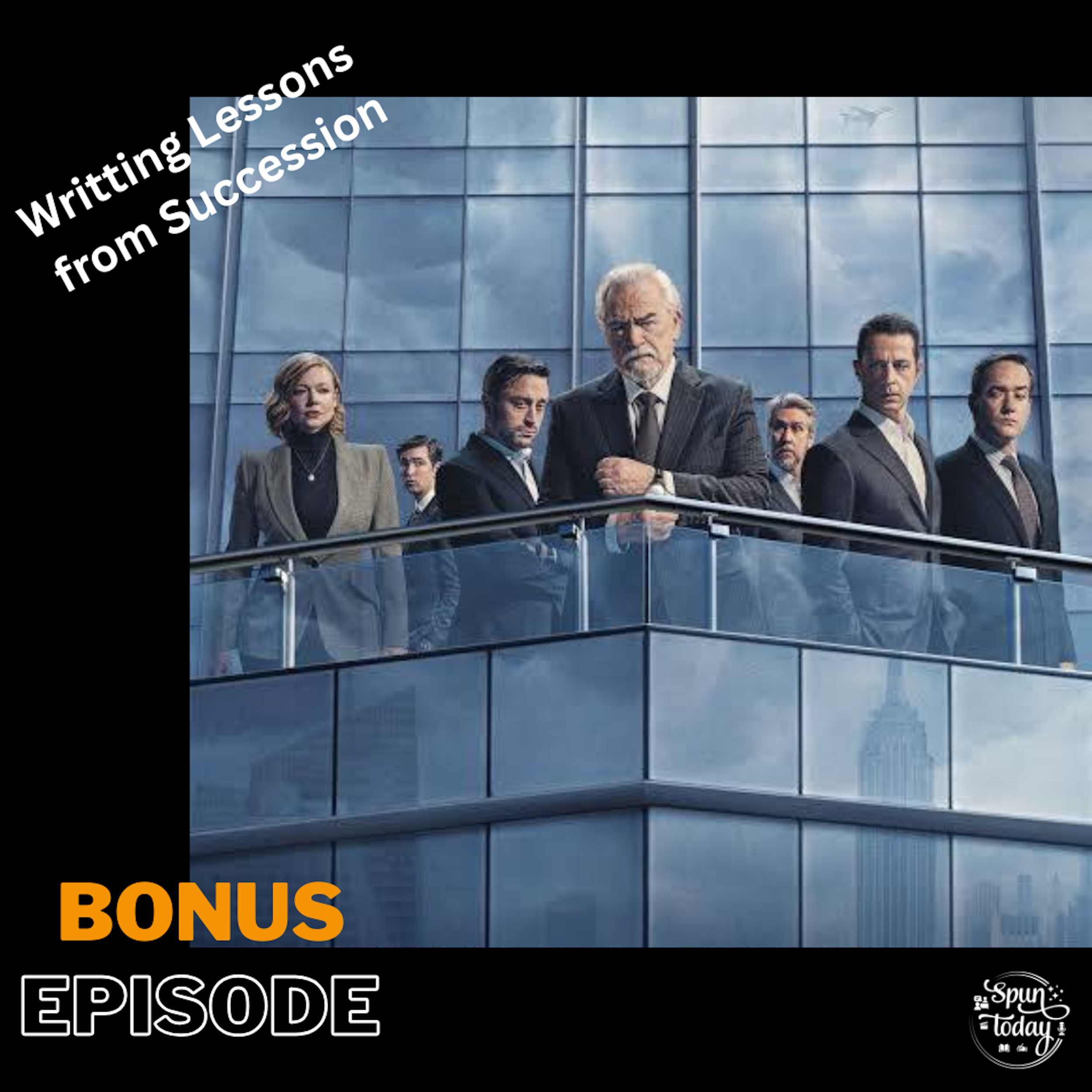 Bonus: Five Essential Writing Lessons from HBO's Succession (Companion to Ep. 243)