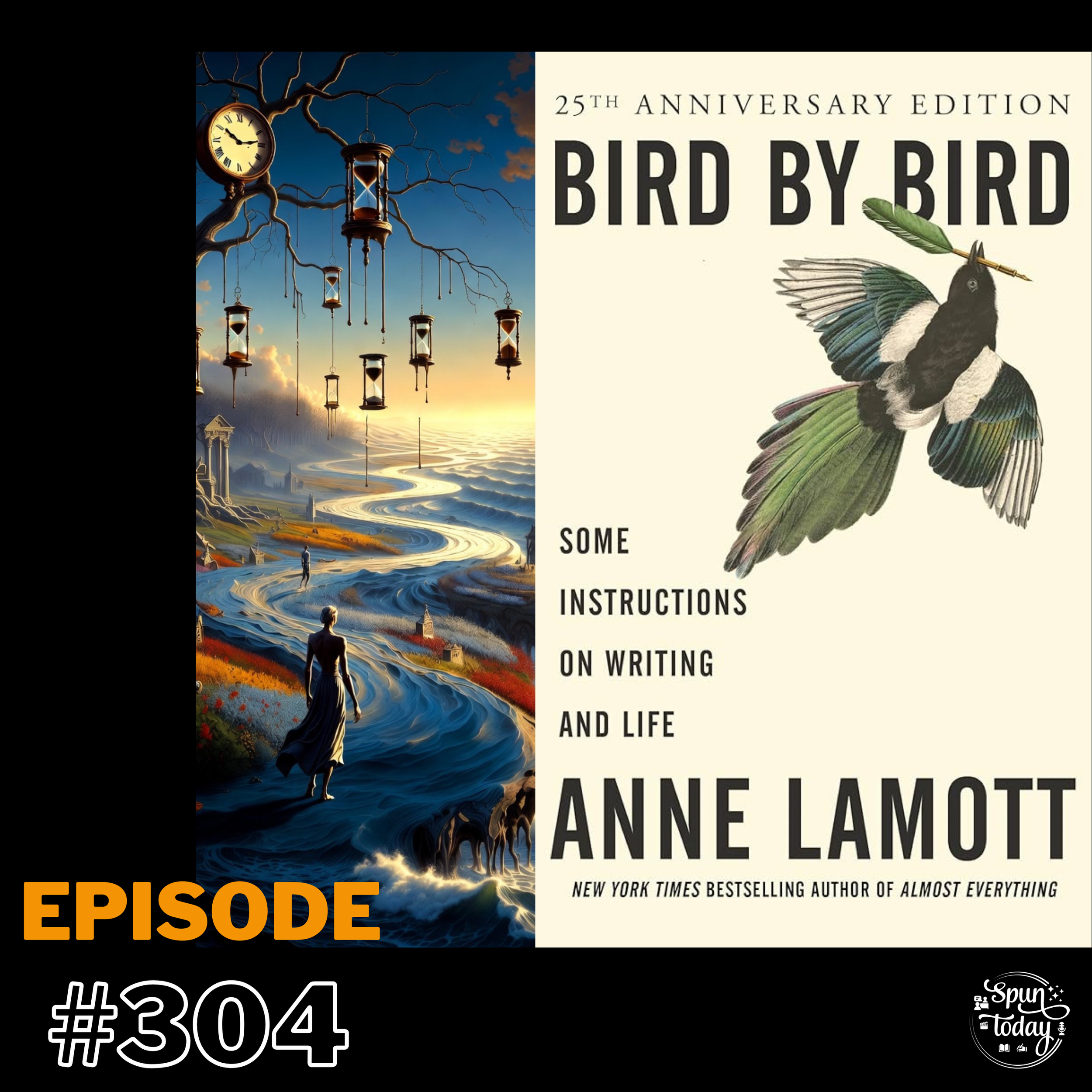 #304 – Staying Present as a Writer: Learning by Living and Wisdom from Anne Lamott (Free-Writing Session)
