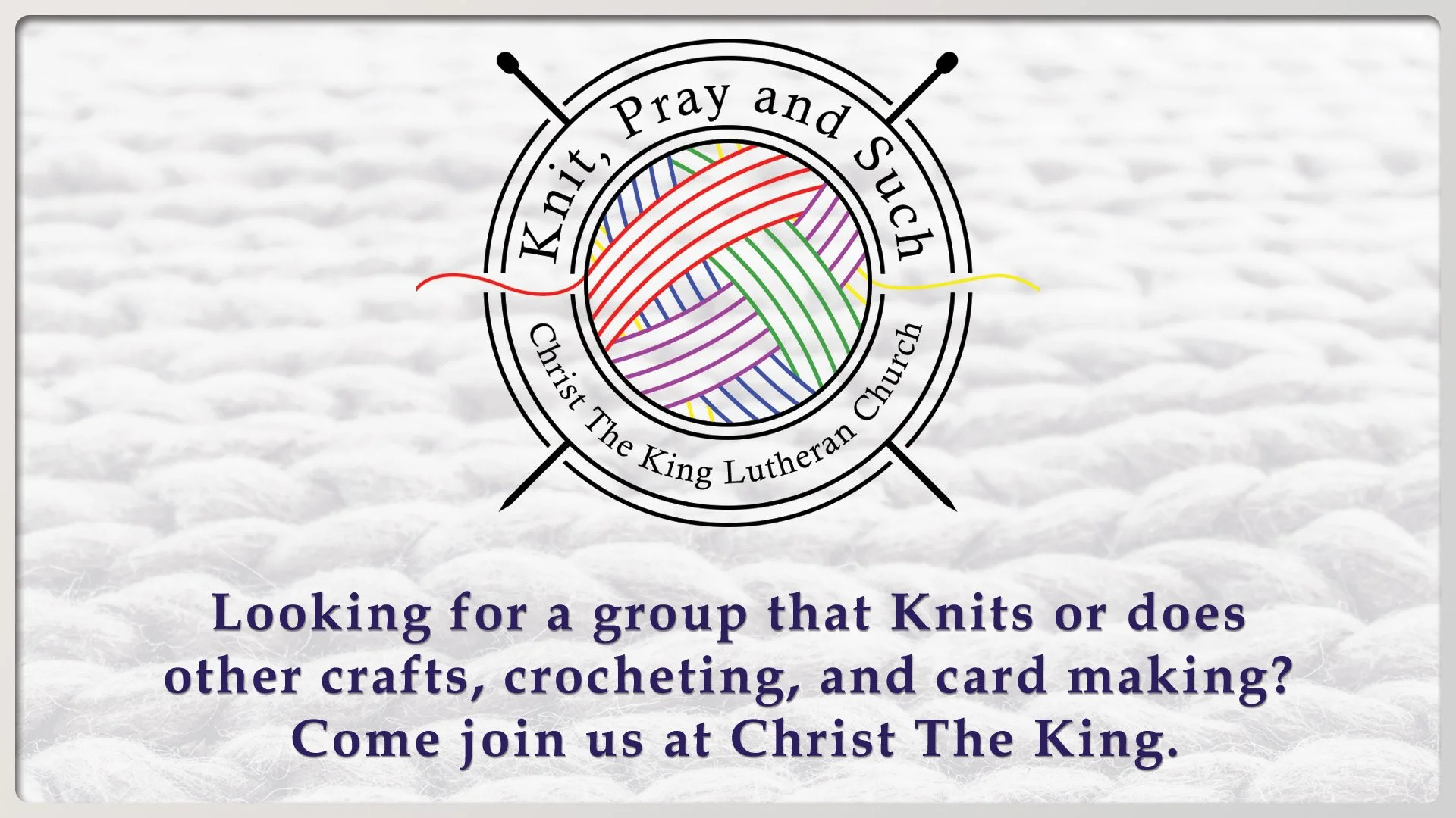 Christ The King Lutheran Church Knit Pray Such May.jpg