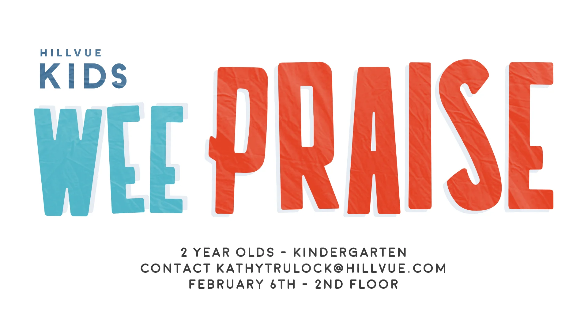 Contact Pastor Kathy Trulock to find out how your kids can be involved in WeePraise.