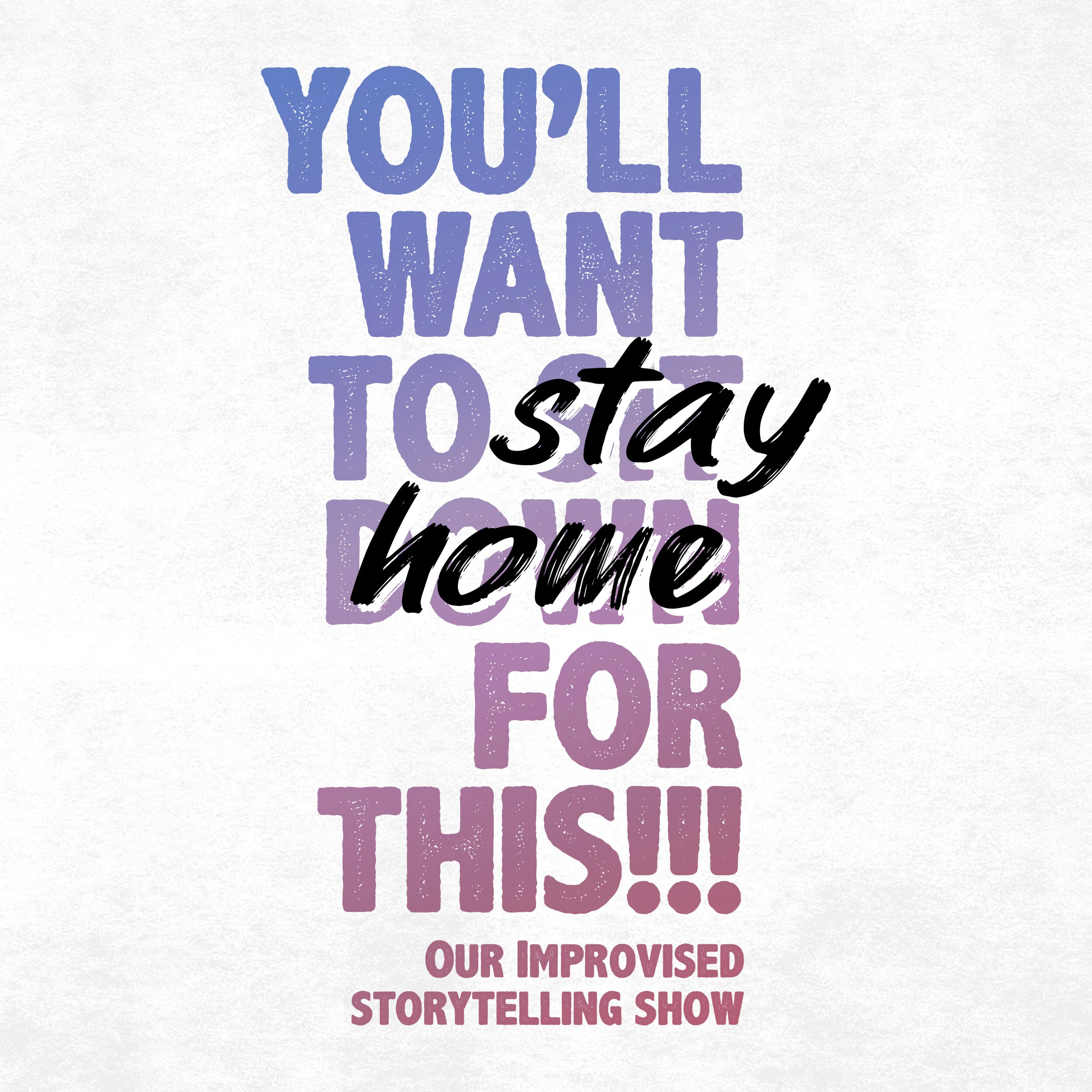 You'll Want to Stay Home for This!!! (ZOOM)