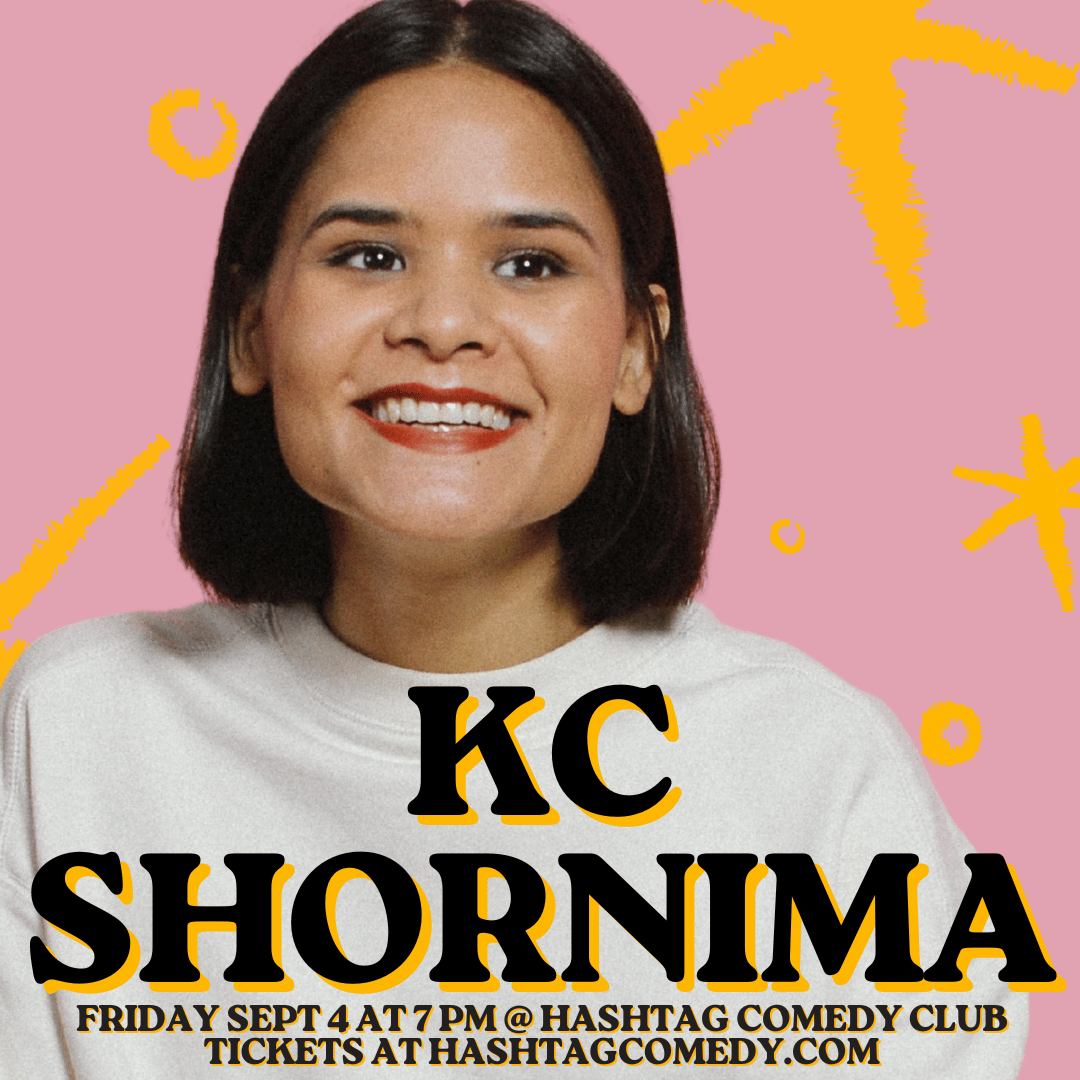 HASHTAG COMEDY PRESENTS KC SHORNIMA