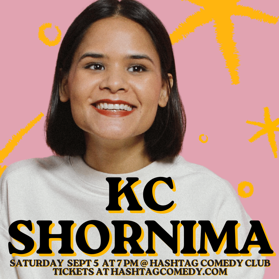 HASHTAG COMEDY PRESENTS KC SHORNIMA