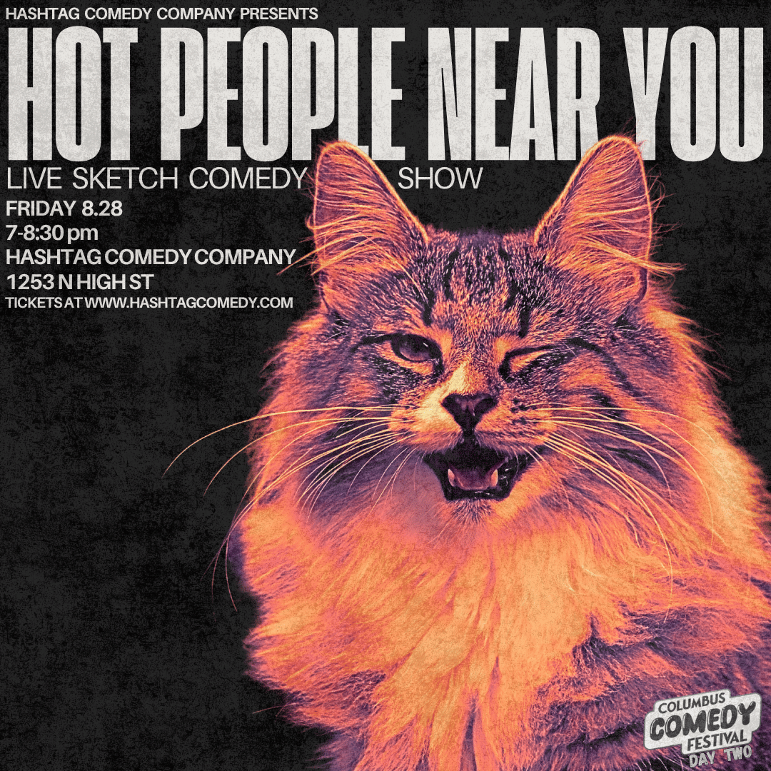 Hot People Near You! A Live Sketch Comedy Show (Columbus Comedy Festival)