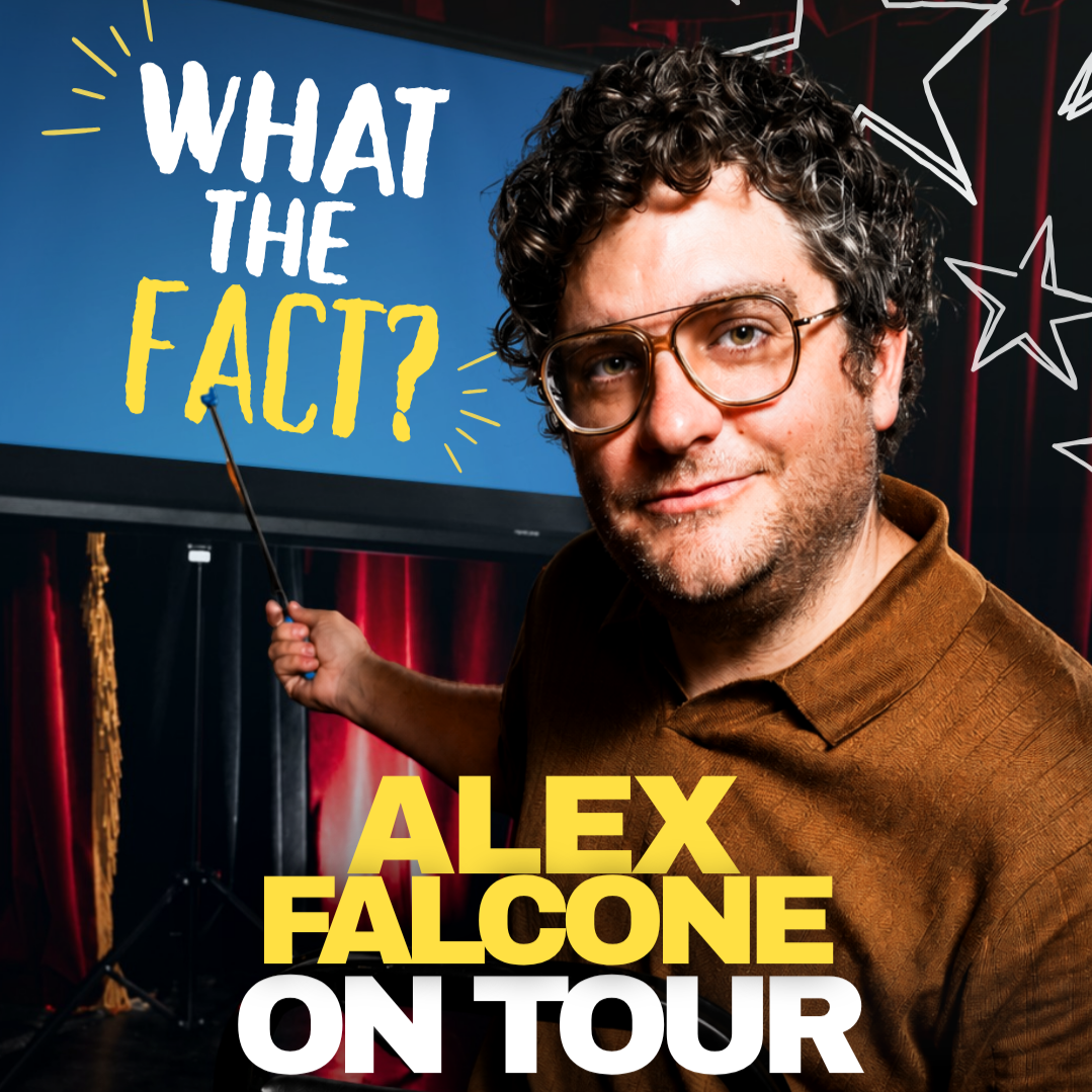 Alex Falcone: The “What the Fact?” Tour