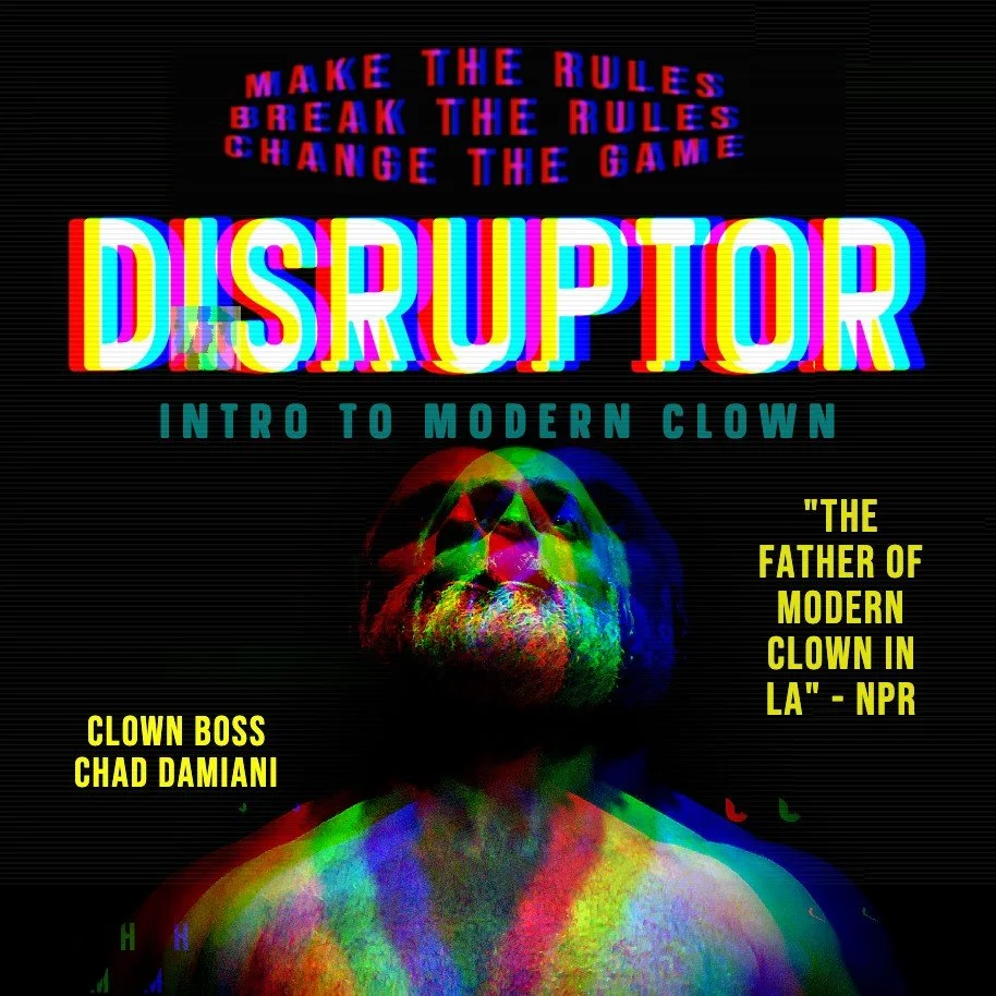 Disruptor: Intro to Modern Clown 2-Part Series with Chad Damiani