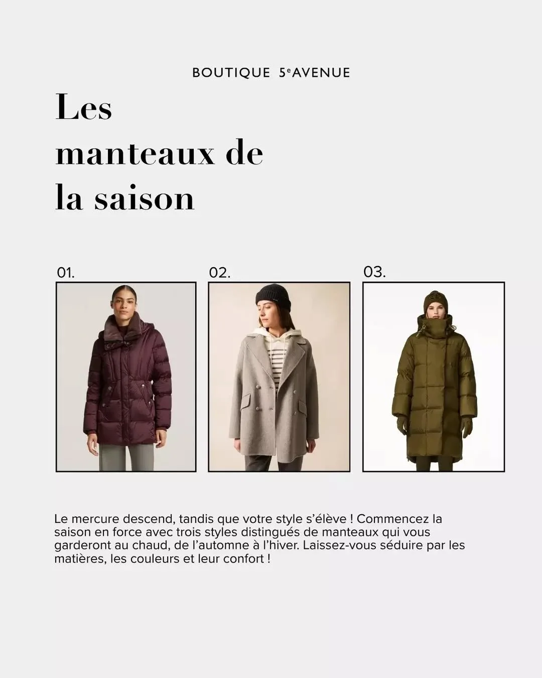 Le froid rime avec manteaux ! 🧥

Trouvez le (ou les !) manteau id&eacute;al pour combler tous vos besoins, car coat, manteau en lainage ou doudoune &hellip; &agrave; chaque style son confort. 

Venez vous r&eacute;chauffer fa&ccedil;on 5AV ! 🔥

#ja