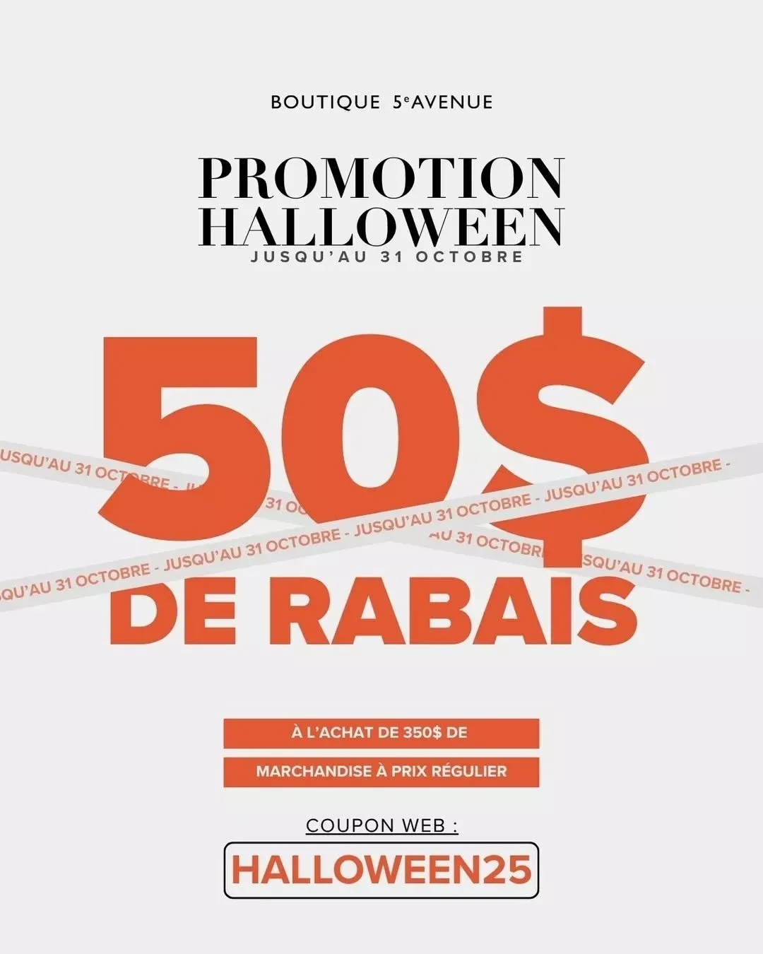 It's Halloween time! 🎃 

For a limited time, receive $50 off the purchase of $350 or more of regular-priced merchandise. Spruce up your fall wardrobe: it won't be long before you're back in style!