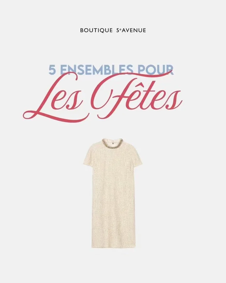 Besoin d&rsquo;inspirations pour les f&ecirc;tes ? ✨

Voici 5 ensembles imagin&eacute;s juste pour vous ! Peu importe l&rsquo;occasion, la garde robe 5AV est l&agrave; pour inspirer des looks aussi &eacute;l&eacute;gants que festifs. 

Que les c&eacu
