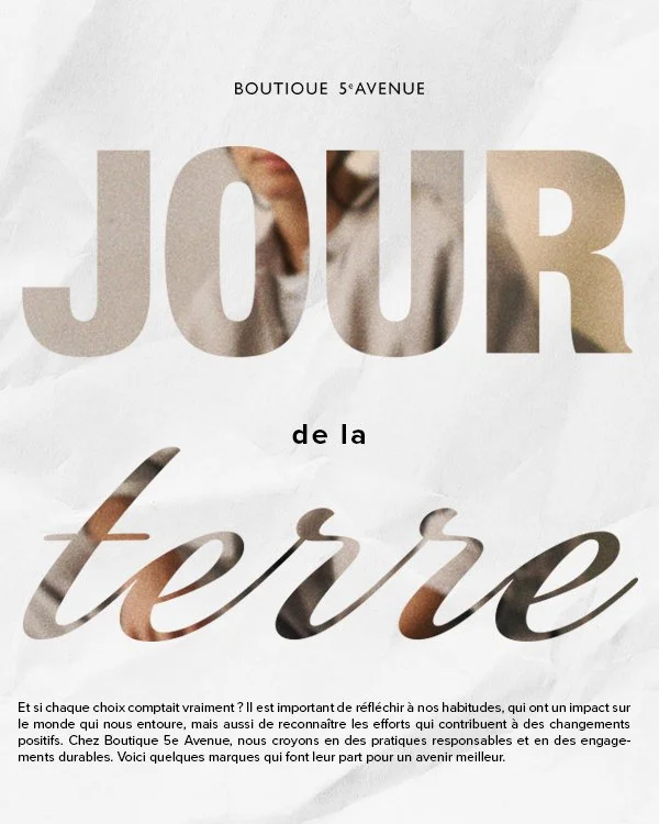 C'est la Journ&eacute;e de la Terre ! 🌐

Pour l'occasion, nous vous pr&eacute;sentons quatre marques qui font leur part des choses pour l'environnement. Chez Boutique 5e Avenue, nous croyons en des marques ayant des pratiques responsables et un enga