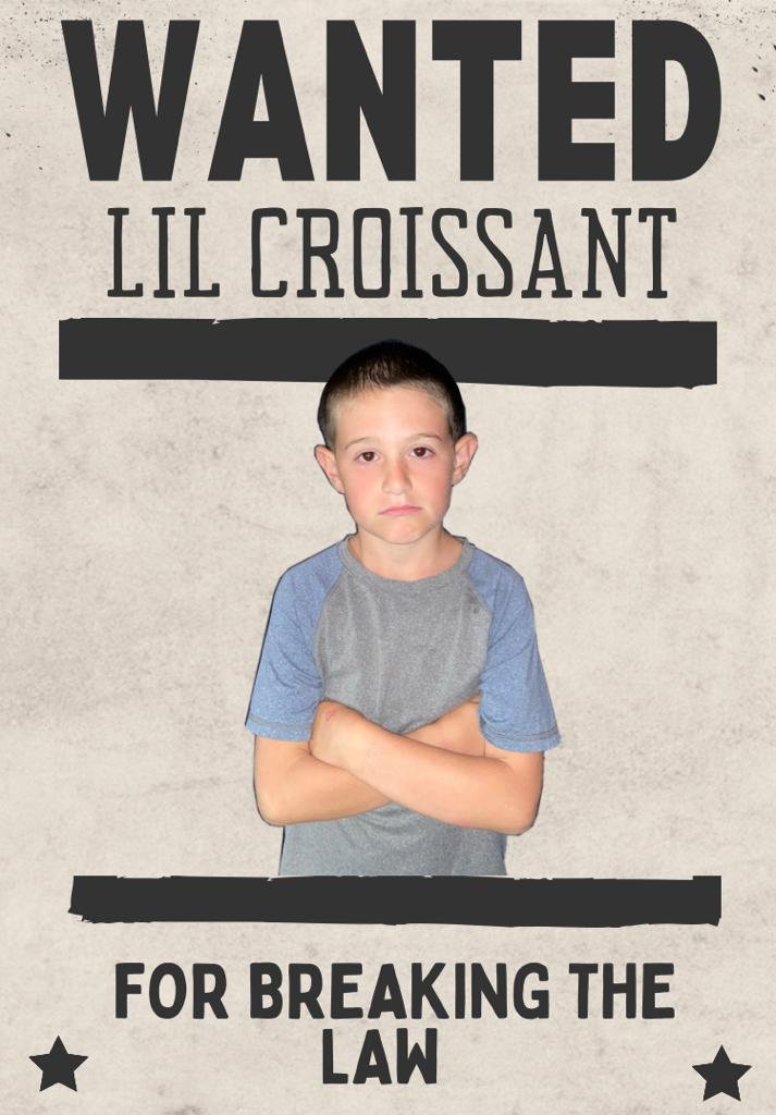 lil croissant wanted poster.jpeg