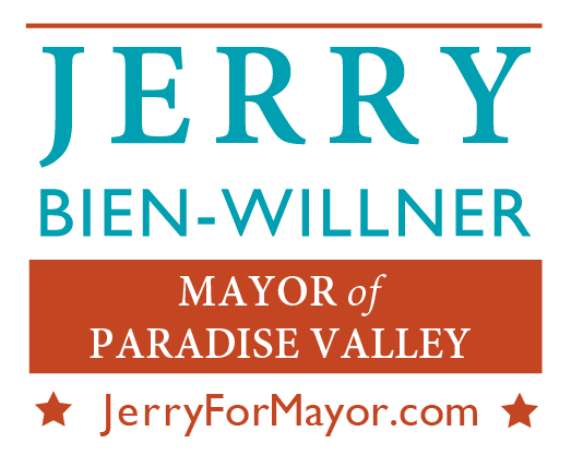 Jerry Bien-Willner, Mayor of Paradise Valley (Paid for and Authorized by Jerry for Mayor of Paradise Valley)