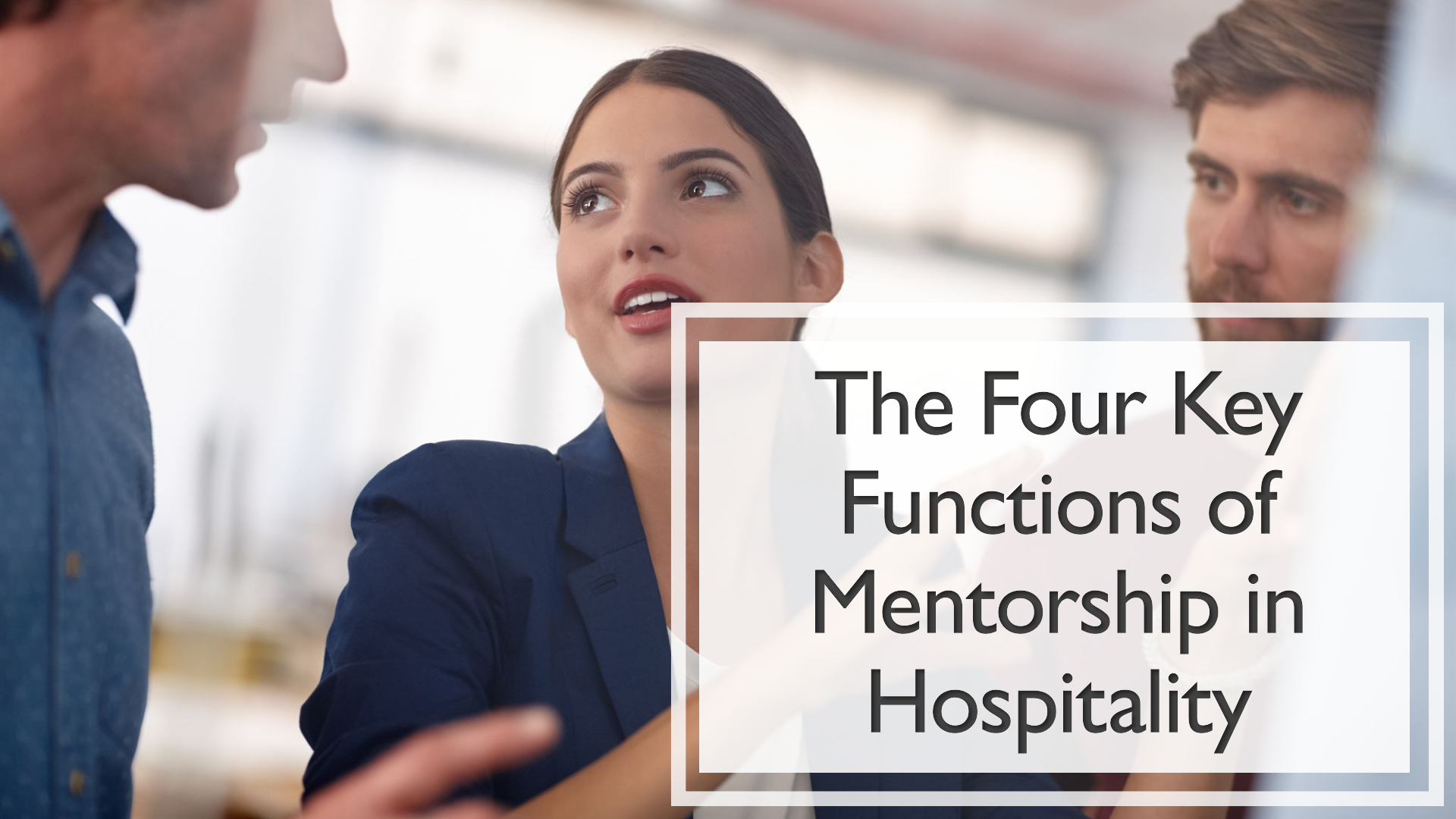 The Four Key Functions of Mentorship in Hospitality