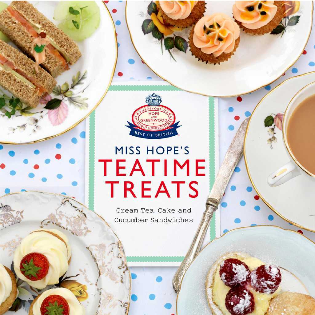 Miss Hope's Teatime Treats by Kitty Hope , Published June 7th 2012 by Ebury Press