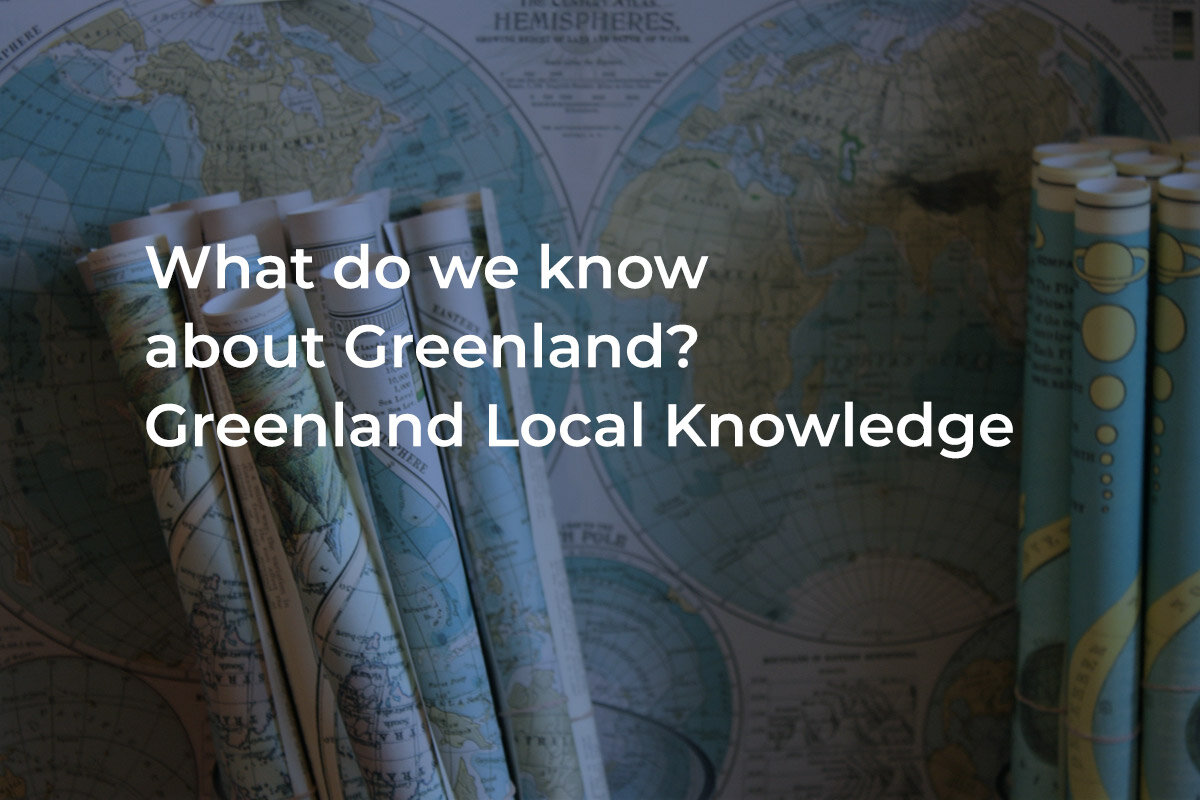 What do we know about Greenland? | Greenland Local Knowledge