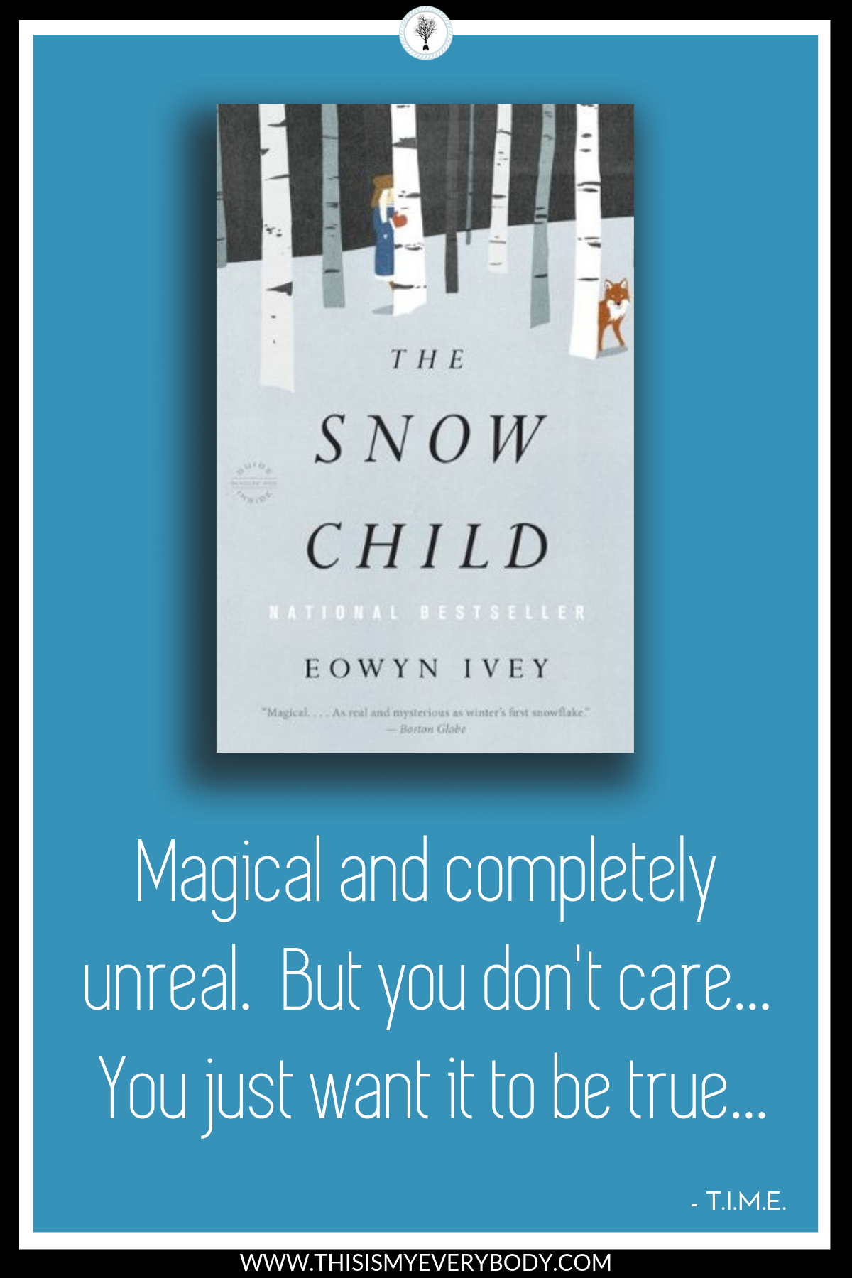 Magical and completely unreal. But you don't care… You just want it to be true… And best wedding dress ever! The Snow Child by Eowyn Ivey