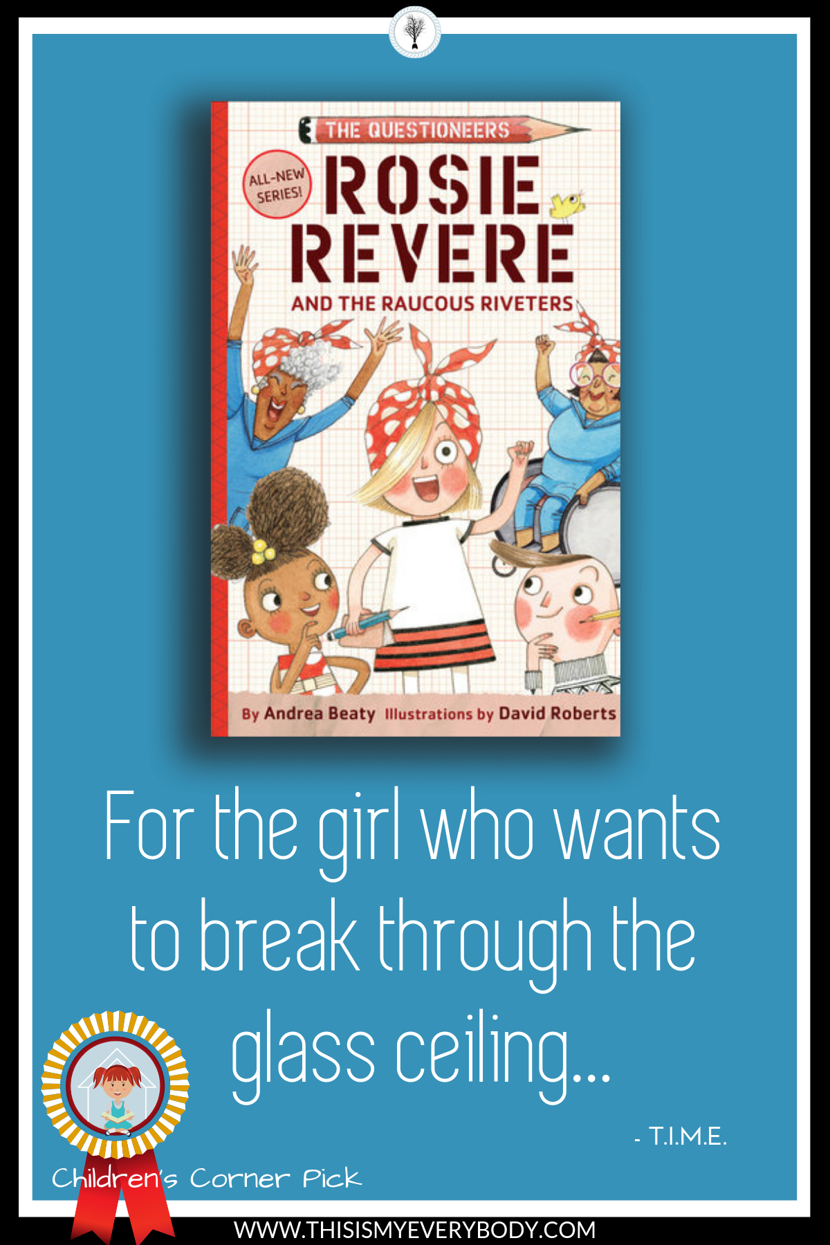 I just loved this book! Such a fabulous story for young girls. Encouraging minds to think big and in creative ways… And learning that each so-called “flop” is just another opportunity to polish your idea into a brilliant diamond. A wonderful children’s book recommended for Young Readers: Kindergarten - Grade 4. Rosie Revere and The Raucous Riveters by Andrea Beaty