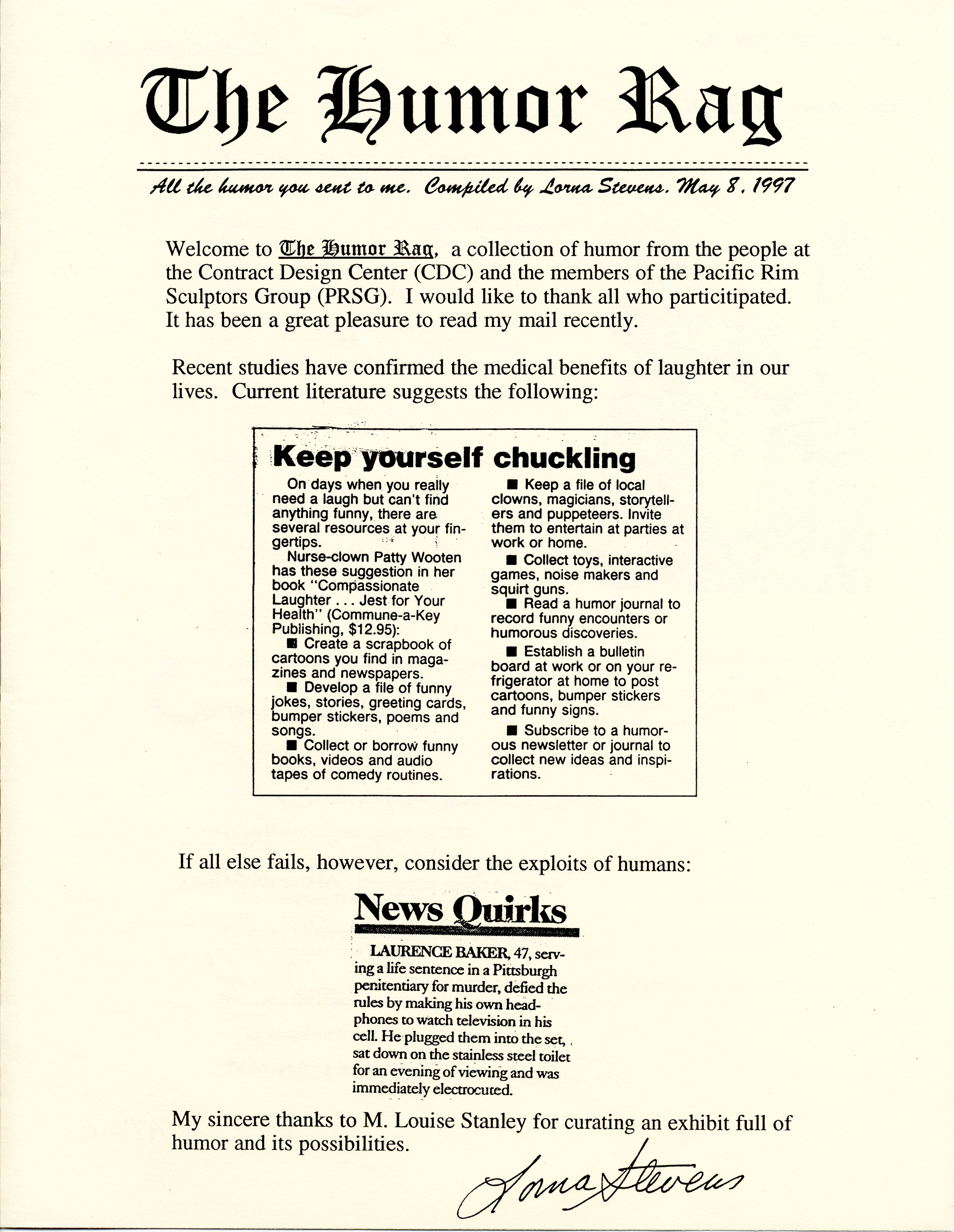 The Humor Rag, an artwork by Lorna Stevens, is a publication compiling jokes and humorous material contributed by tenants at 600 Townsend Street in San Francisco and members of the Pacific Rim Sculptors Group.