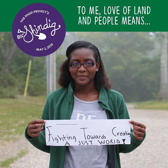 For this year's Big Shindig, we're inspired by The Food Project's founding words, "for love of land and people." Dirt Crew Peer Leader Chelsea P. shared that, to her, loving land and people means "fighting towards creating a just world." What does loving land and people mean to you?
Thanks to sponsors Annalisa and Dino Di Palma for helping to make #BigShindig2019 possible. For more info on the event or to become a sponsor, visit thefoodproject.org/bigshindig