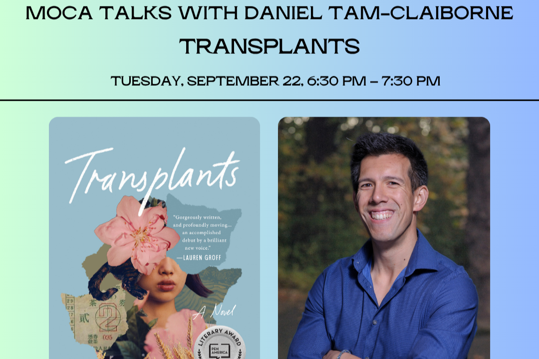 New York, NY | MOCA TALKS with Daniel Tam-Claiborne – Transplants