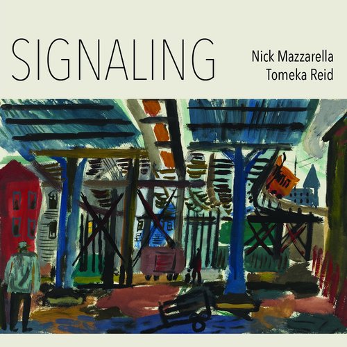 Nick Mazzarella / Tomeka Reid Duo — Signaling