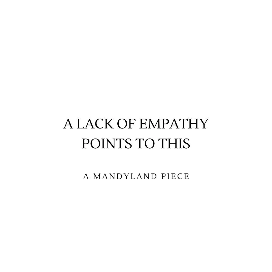 A Lack of Empathy Points To This (An Essay)