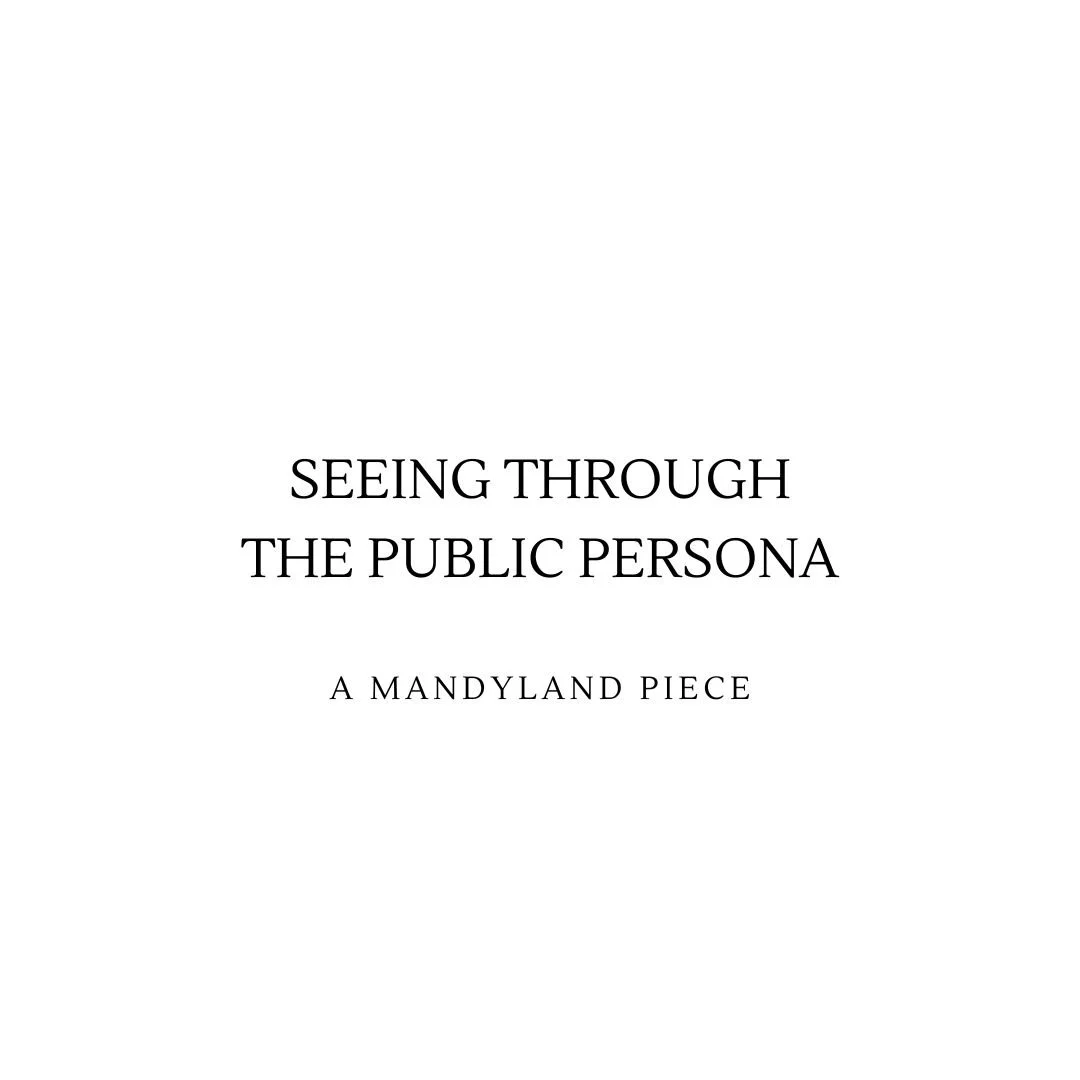 Seeing Through The Public Persona (An Essay)