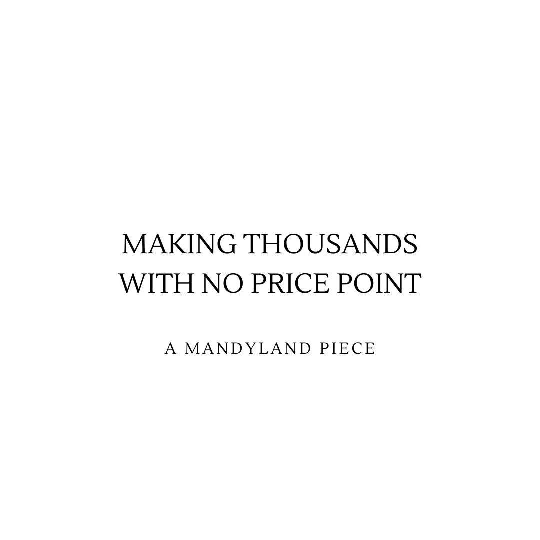 Making Thousands With No Price Point (An Essay)