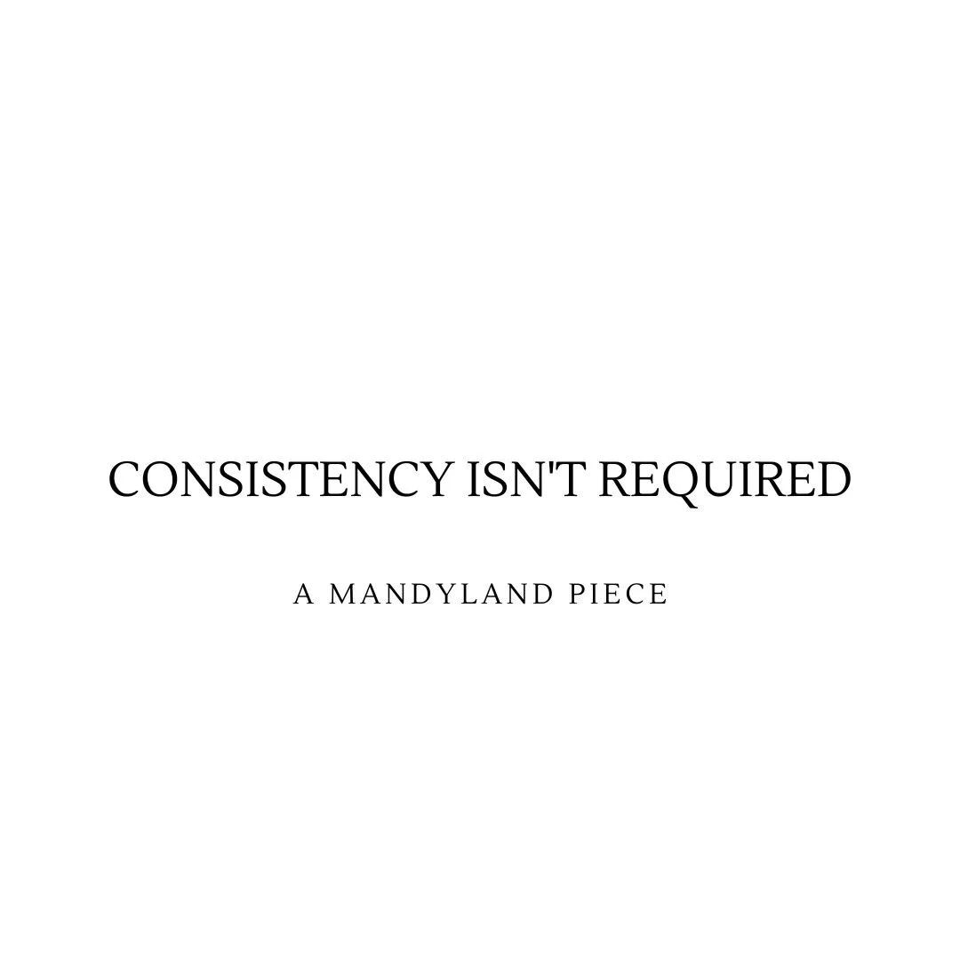 Consistency Isn't Required (An Essay)
