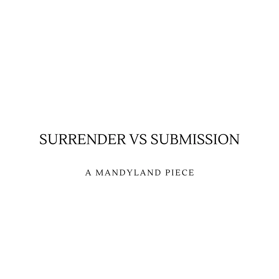 Surrender vs Submission (An Essay)