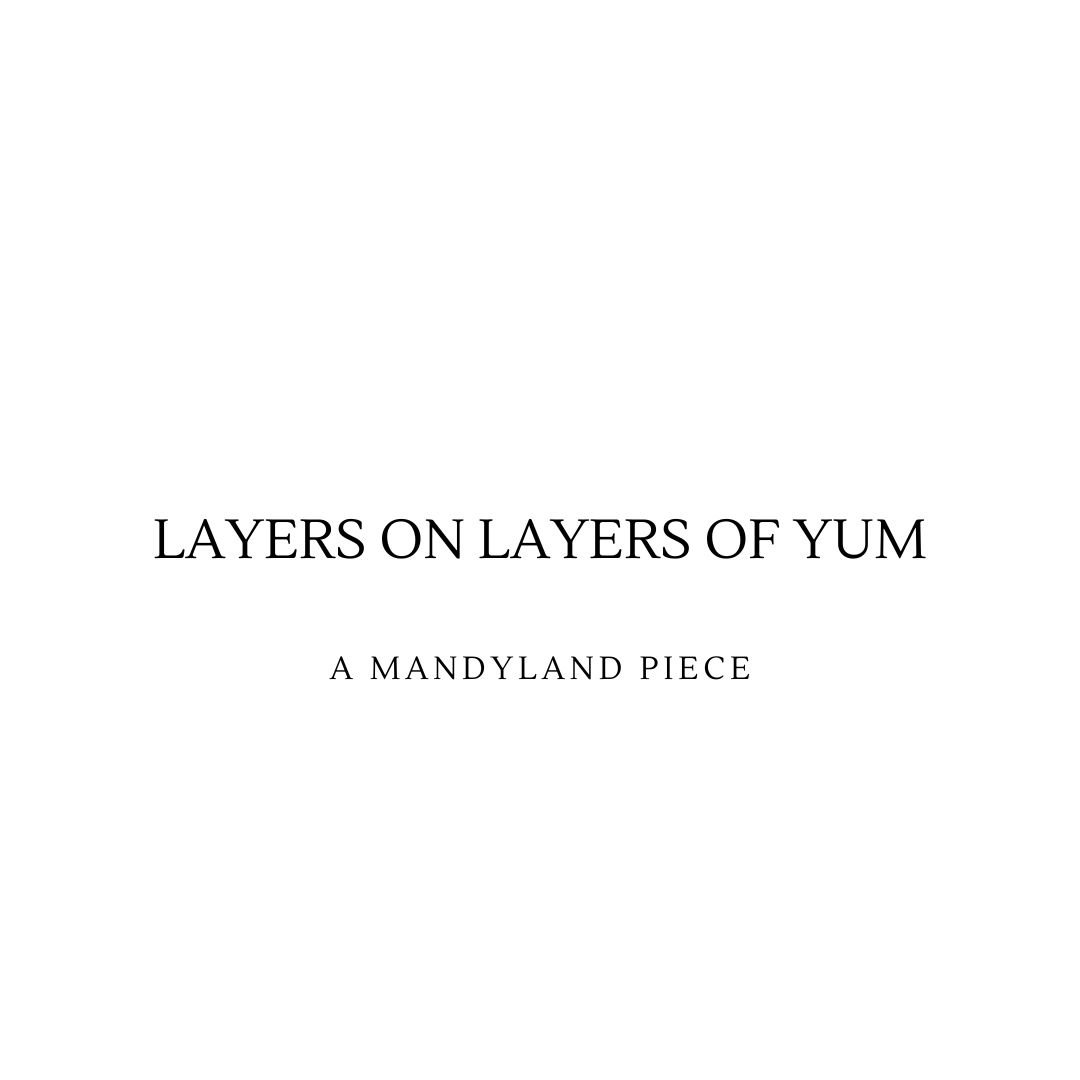 Layers on Layers of YUM (An Essay)