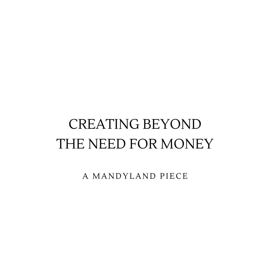Creating Beyond The Need For Money (An Essay)