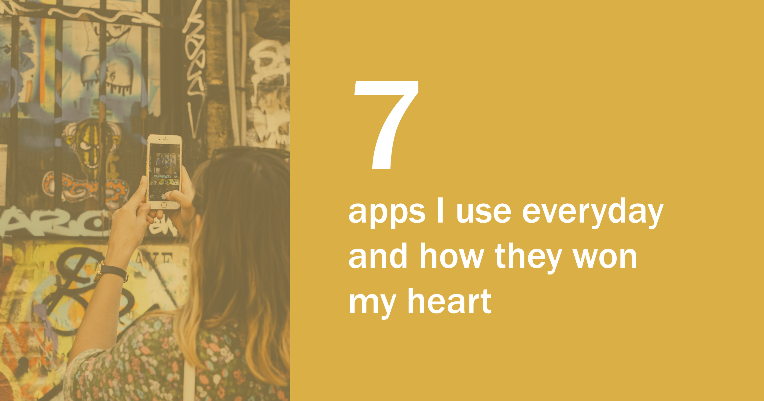 7 Apps I Use Everyday And How They Won My Heart