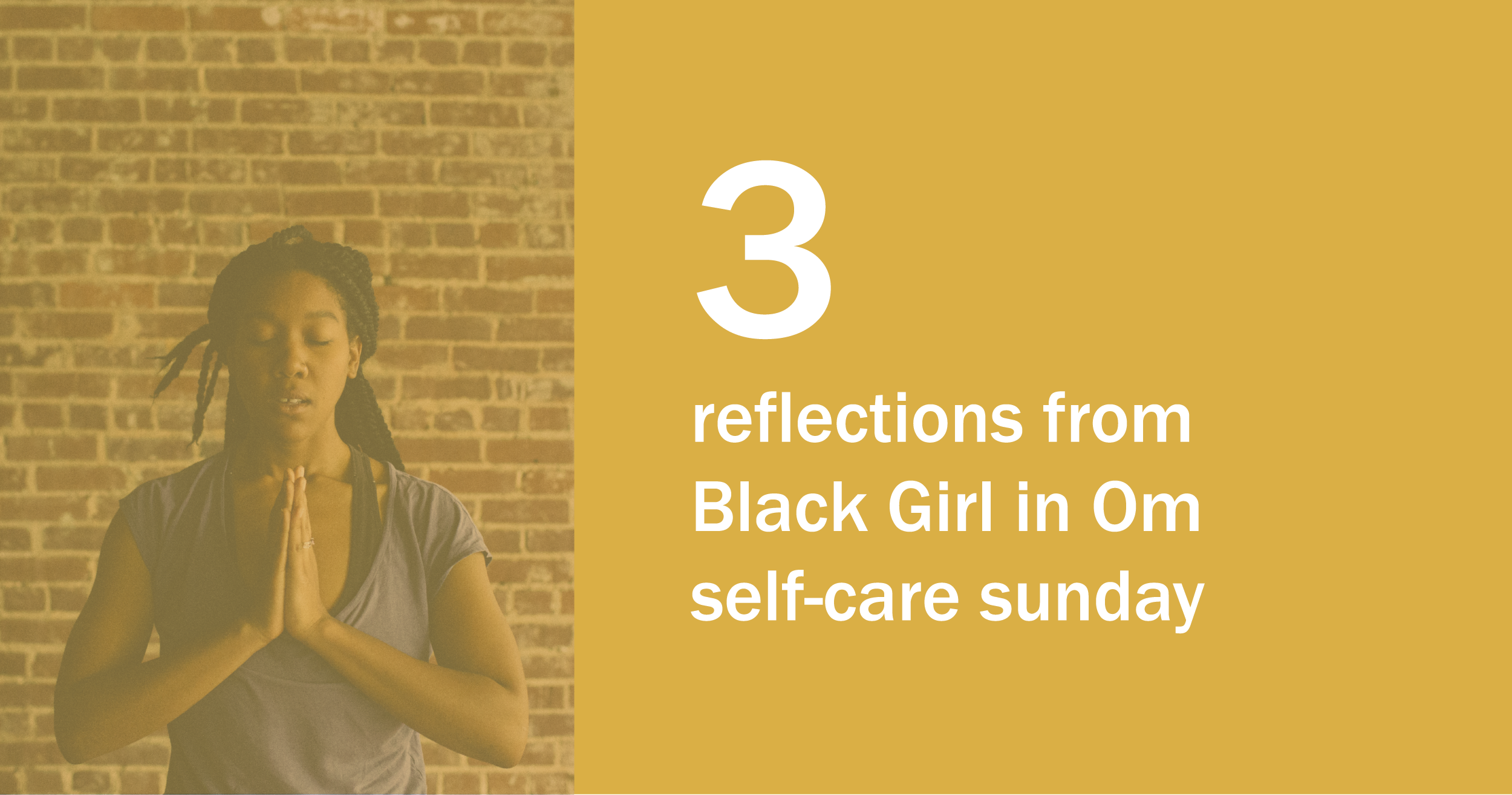 3 Reflections From Black Girl In Om Self-Care Sunday