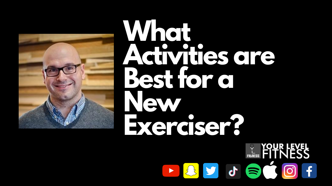 What Activities are Best for a New Exerciser?