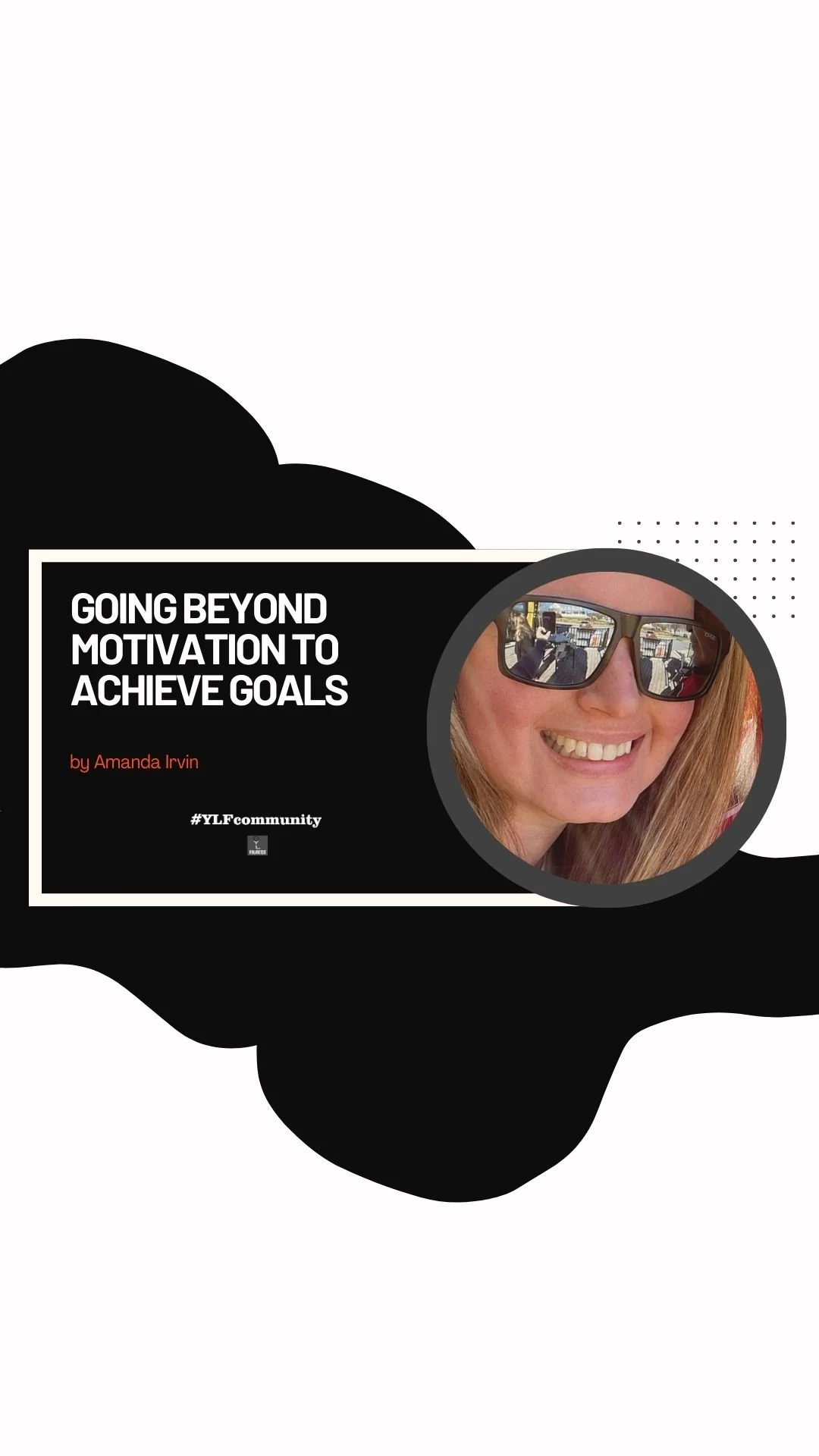Going beyond motivation to achieve goals