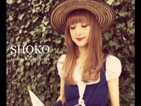 SHOKO / 「London Belongs to Me」MUSIC VIDEO (Short Ver.)