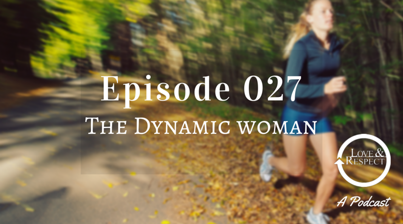 Episode 027 - The Dynamic Woman