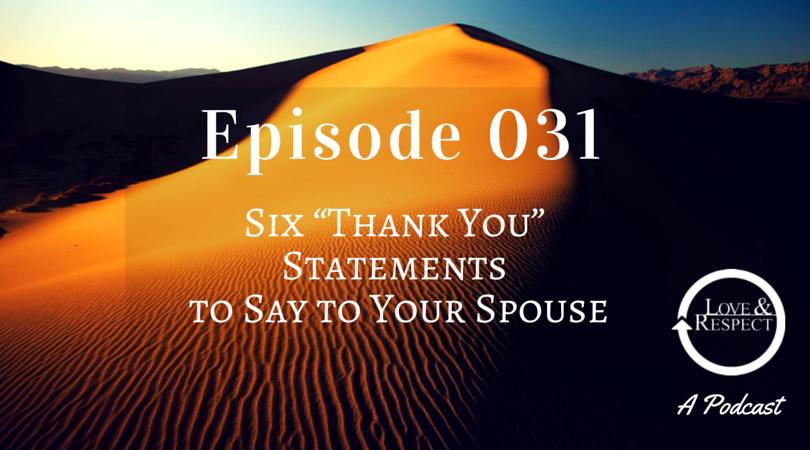 Episode 031 - Six “Thank You” Statements to Say to Your Spouse