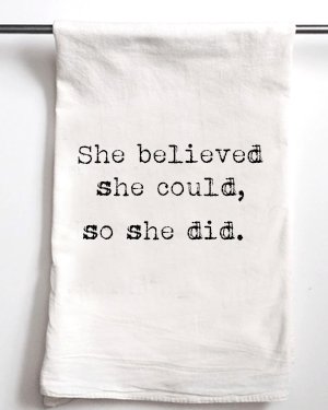 she-believed-she-could-so-she-did-kithen-towel.jpg