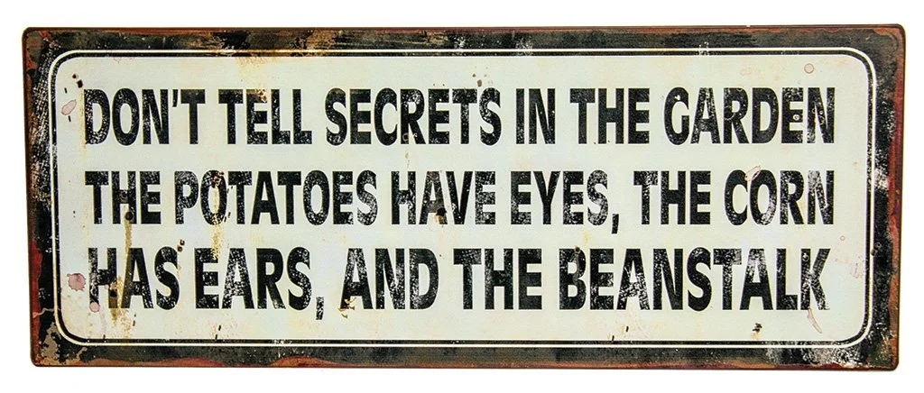 dont-tell-secrets-in-the-garden-metal-signs-museum-outlets.jpeg