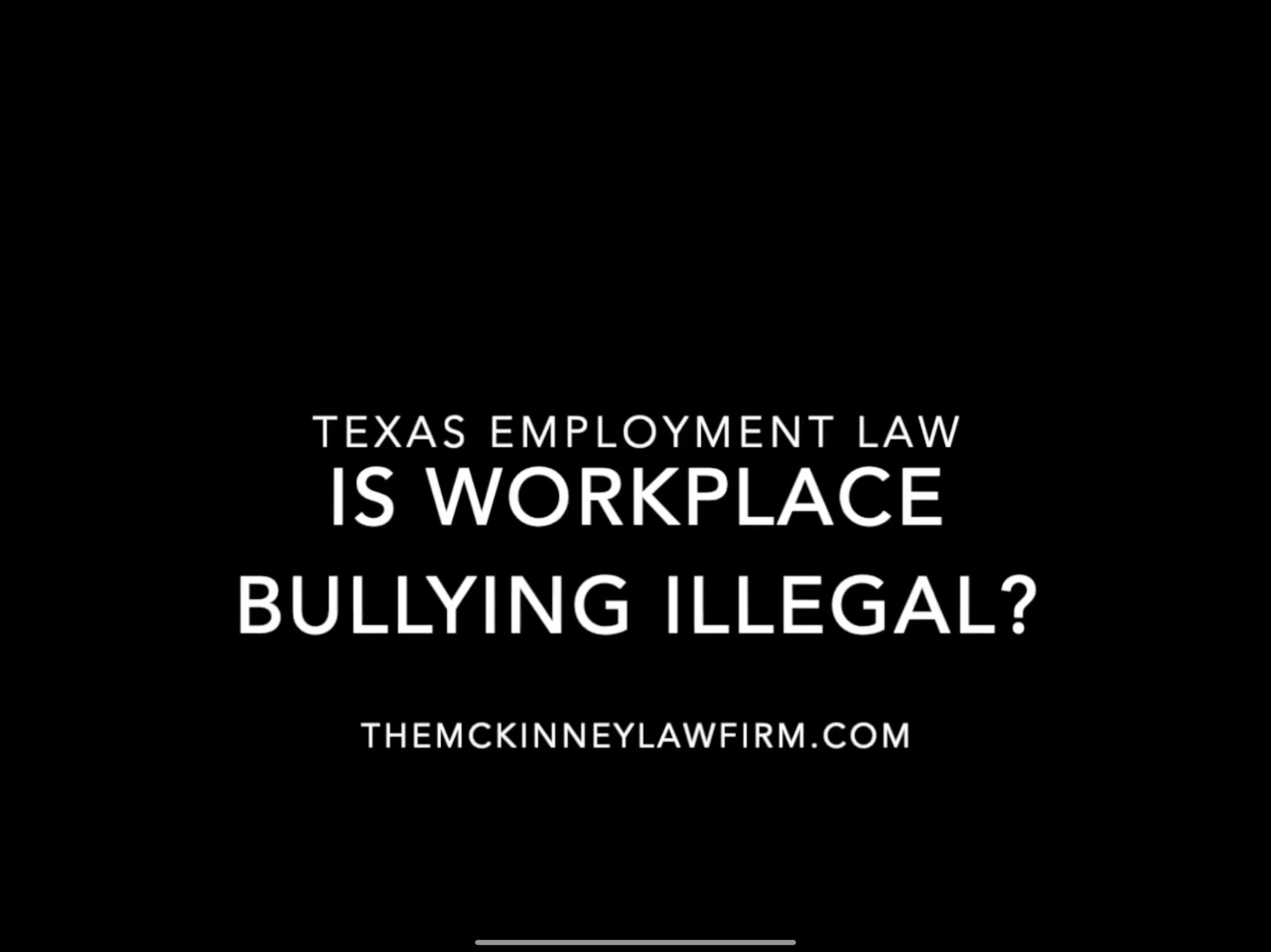 Is Workplace Bullying Illegal?