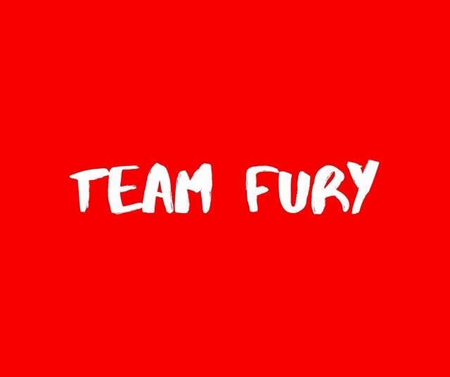 Team FURY!👊