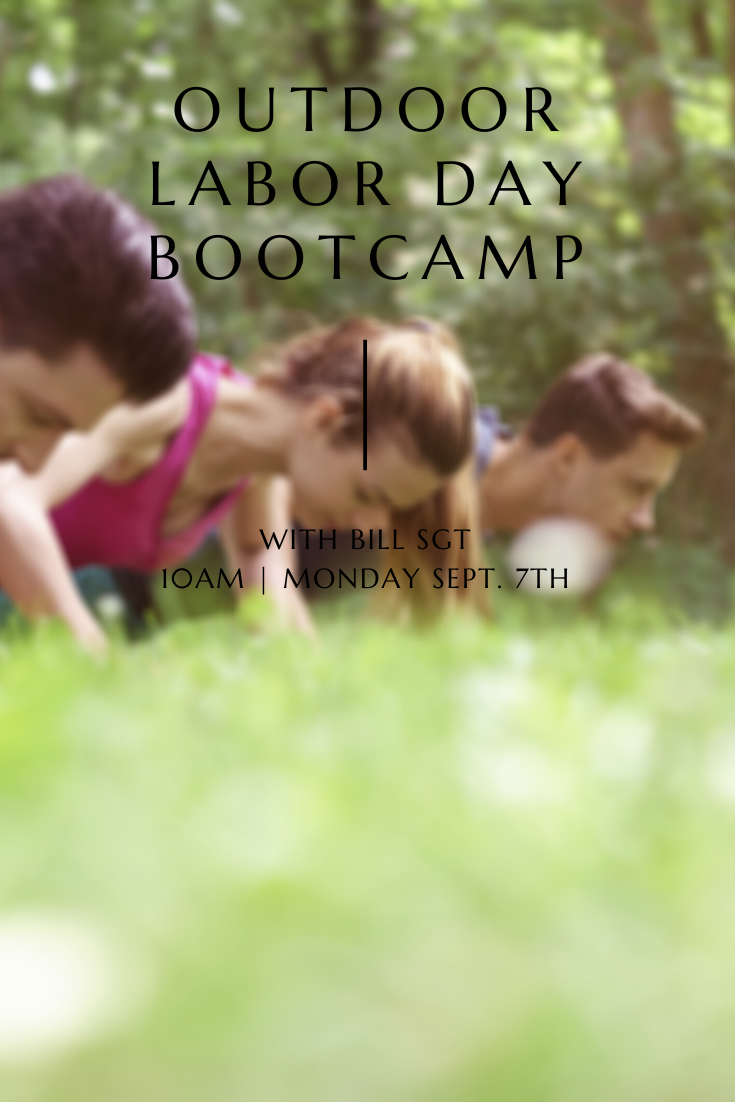      

 
   Join us at 10am on&nbsp;Labor Day as Bill Sgt hosts an outdoor Bootcamp for donation in front of WellNest Studios.&nbsp;  Please sign up in advance and be&nbsp;ready to work.. Bill Sgt's gonna make you put the Labor in Labor Day!  CLASS W