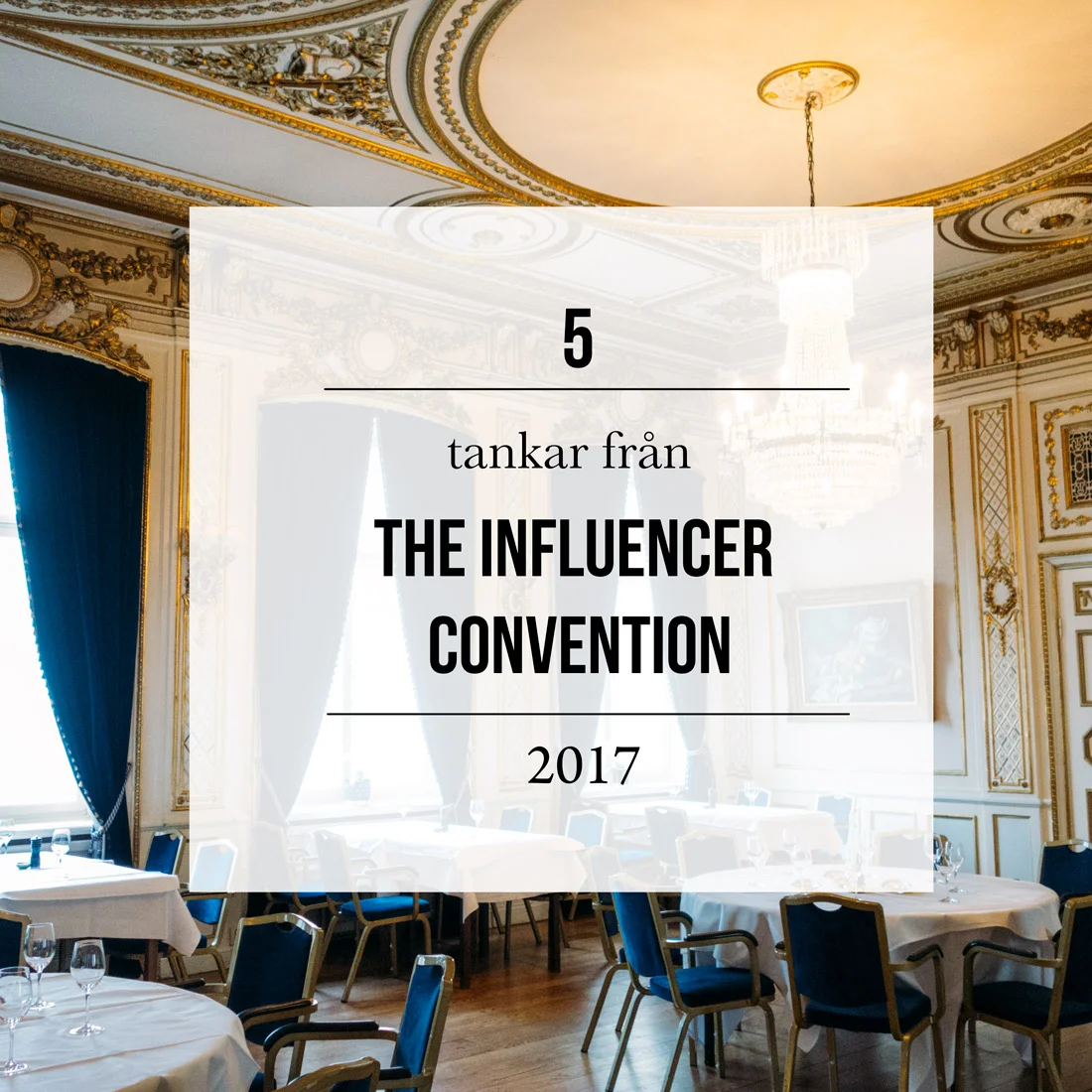 The influencer convention 2017 på Grand hotel Saltsjöbaden