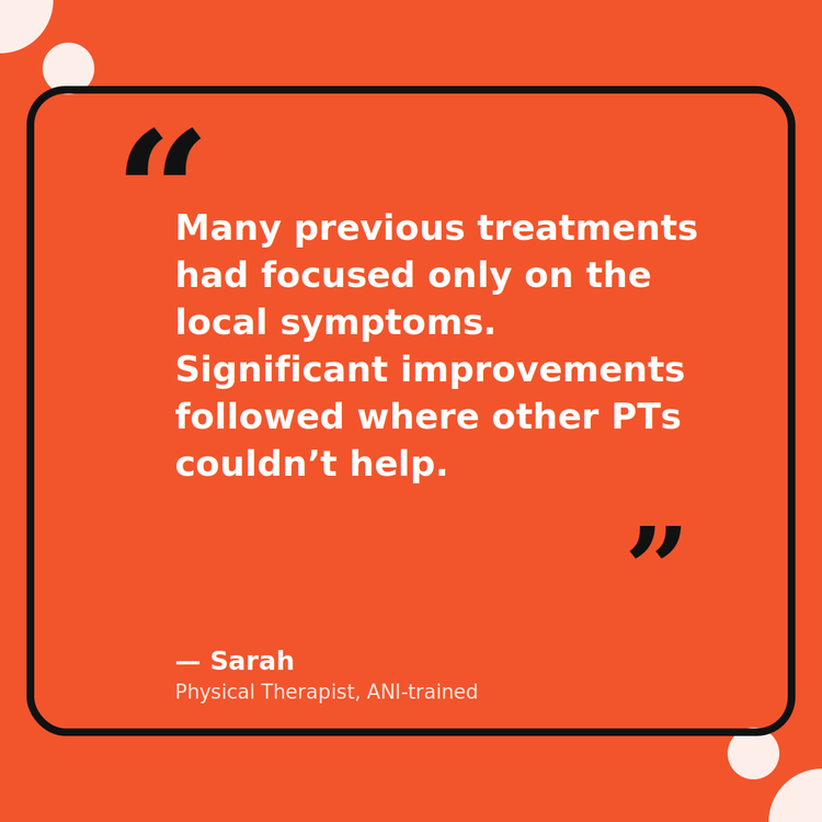 Sarah's testimonial: physical therapist praising results beyond local symptom treatment