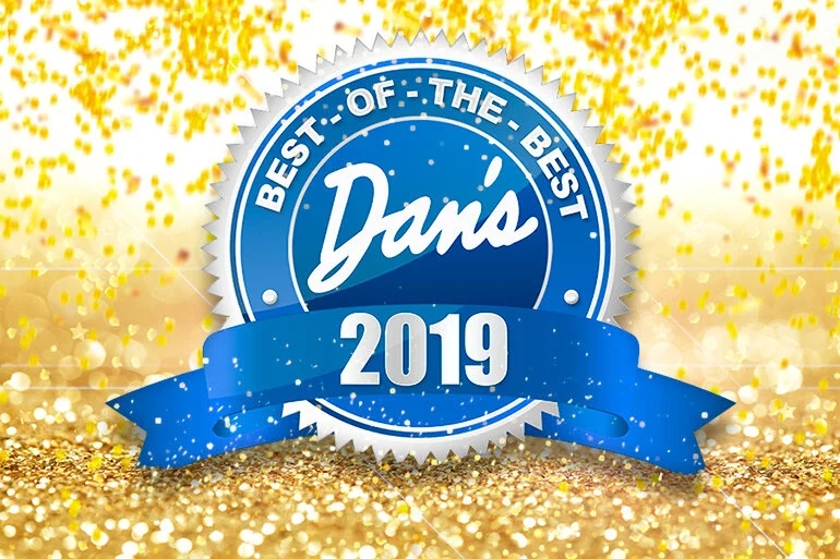 Dan’s Best of the Best 2019 Winners!