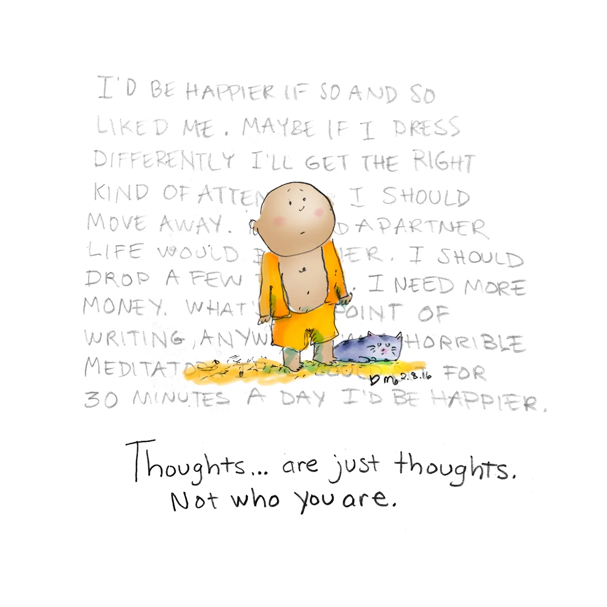 "Thoughts... are just thoughts. Not who you are."