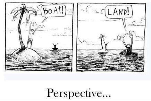 A cartoon. In the left panel a castaway on a tiny island sees a boat in the distance, raises his arms, and cries out, "BOAT!". In the right panel, the guy in the very tiny boat sees an island far away with someone on it, holds up his hands and cries out, "LAND!"